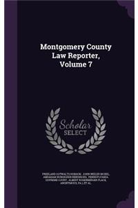 Montgomery County Law Reporter, Volume 7