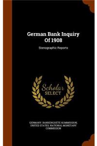 German Bank Inquiry of 1908