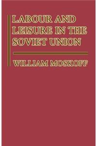 Labour and Leisure in the Soviet Union