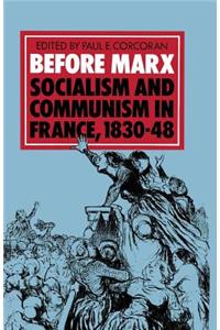 Before Marx: Socialism and Communism in France, 1830-48