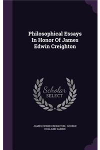 Philosophical Essays In Honor Of James Edwin Creighton