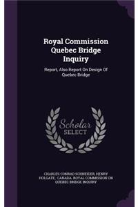Royal Commission Quebec Bridge Inquiry