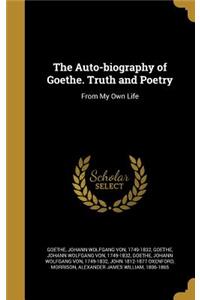 The Auto-Biography of Goethe. Truth and Poetry