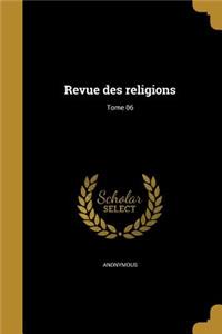 Revue des religions; Tome 06