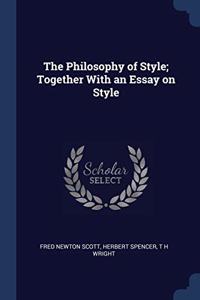 THE PHILOSOPHY OF STYLE; TOGETHER WITH A
