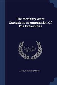 The Mortality After Operations Of Amputation Of The Extremities