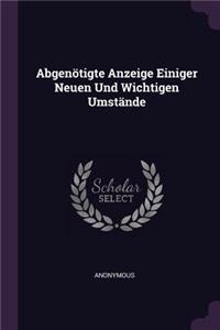 Abgenötigte Anzeige Einiger Neuen Und Wichtigen Umstände