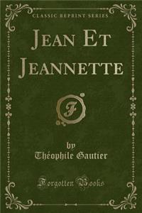 Jean Et Jeannette (Classic Reprint)