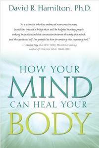 How Your Mind Can Heal Your Body