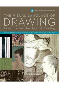 The Visual Language of Drawing: Lessons on the Art of Seeing