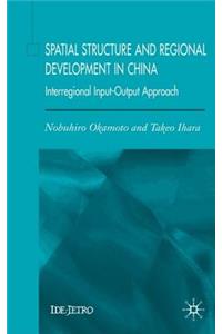 Spatial Structure and Regional Development in China