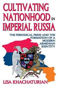 Cultivating Nationhood in Imperial Russia