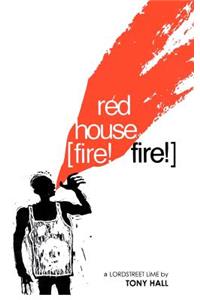 Red House [Fire! Fire!]