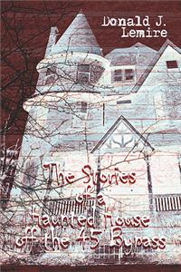 Stories of a Haunted House Off the 45 Bypass