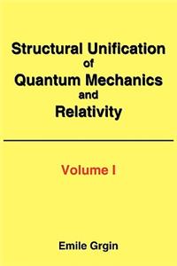 Structural Unification of Quantum Mechanics and Relativity