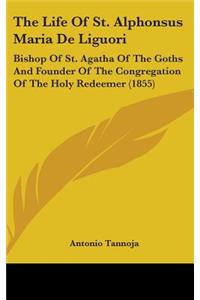 Life Of St. Alphonsus Maria De Liguori
