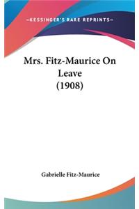 Mrs. Fitz-Maurice on Leave (1908)