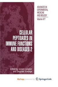 Cellular Peptidases in Immune Functions and Diseases 2