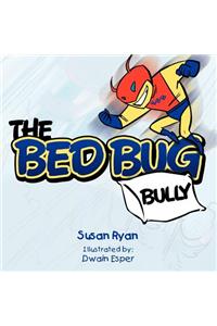 The Bed Bug Bully