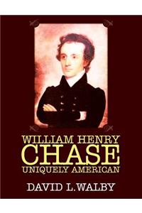 William Henry Chase Uniquely American