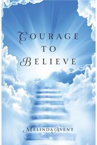 Courage To Believe