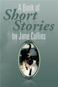 A Book of Short Stories by Jane Collins