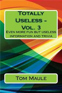Totally Useless - Vol. 3