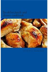 Breakfast, lunch and dinner cookbook