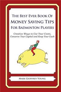 Best Ever Book of Money Saving Tips for Badminton Players