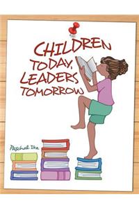 Children Today, Leaders Tomorrow