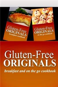 Gluten-Free Originals - Breakfast and On The Go Cookbook