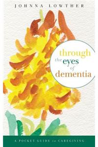 Through The Eyes Of Dementia