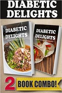 Sugar-free Thai Recipes / Sugar-free Mexican Recipes (Diabetic Delights)
