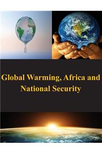 Global Warming, Africa and National Security