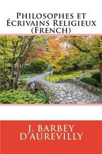 Philosophes Et Ecrivains Religieux (French)