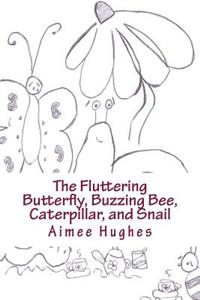 Fluttering Butterfly, Buzzing Bee, Caterpillar, and Snail