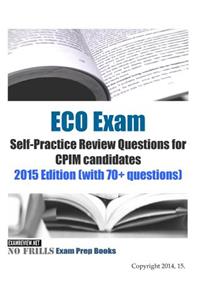 ECO Exam Self-Practice Review Questions for CPIM candidates 2015 Edition (with 70+ questions)