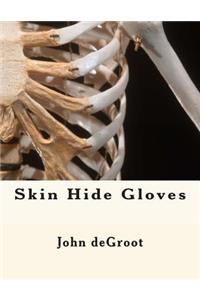 Skin Hide Gloves