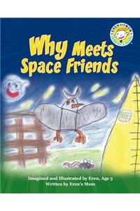 Why Meets Space Friends