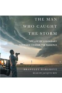 Man Who Caught the Storm