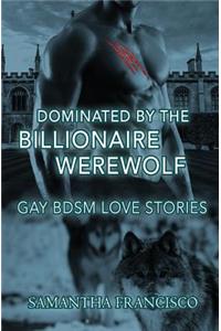 Dominated by the Billionaire Werewolf