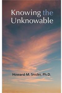 Knowing the Unknowable