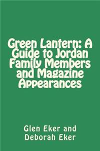 Green Lantern: A Guide to Jordan Family Members and Magazine Appearances