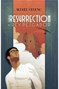 Resurrection of Rey Pescador