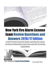 New York Fire Alarm License Exam Review Questions & Answers 2016/17 Edition