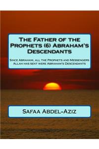 Father of the Prophets (6) Abraham's Descendants