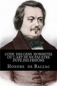Code des gens honnetes ou L´art de ne pas etre dupe des fripons