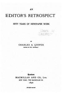 An Editor's Retrospect, Fifty Years of Newspaper Work