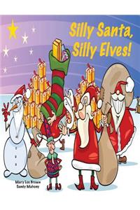 Silly Santa, Silly Elves!
