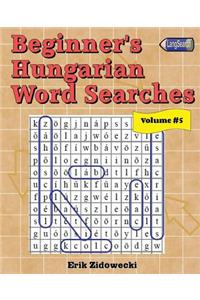 Beginner's Hungarian Word Searches - Volume 5